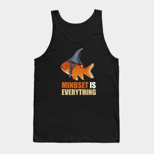 Mindset is Everything Goldfish Shark Funny Motivational Fish Tank Top